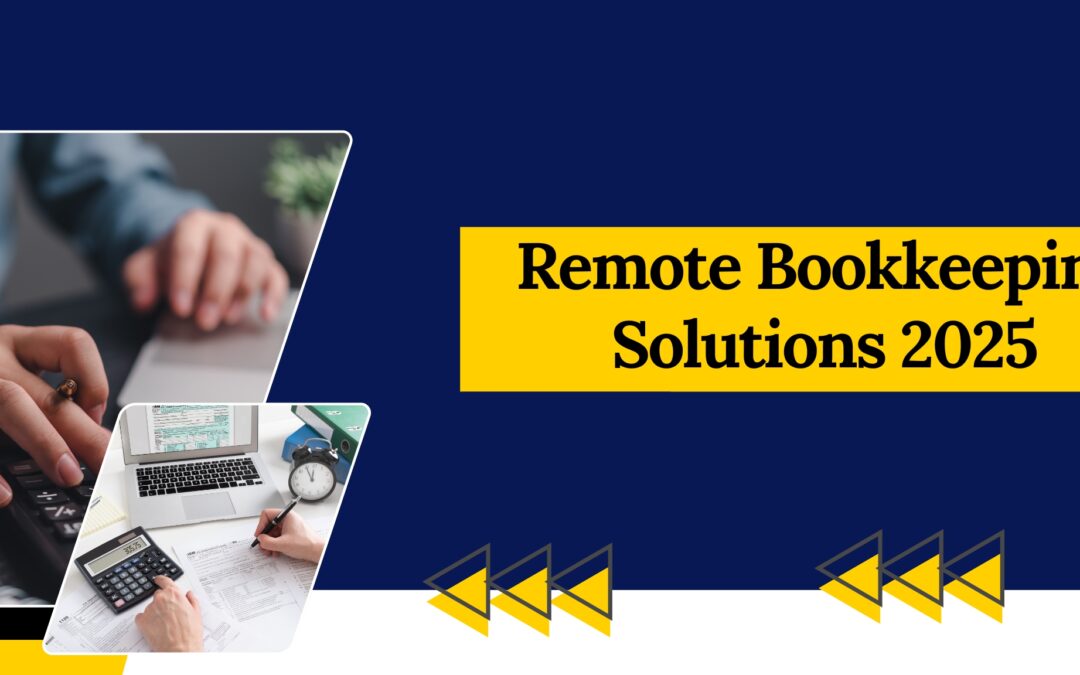 What Are Remote Bookkeeping Solutions? A 2025 Owner’s Guide 