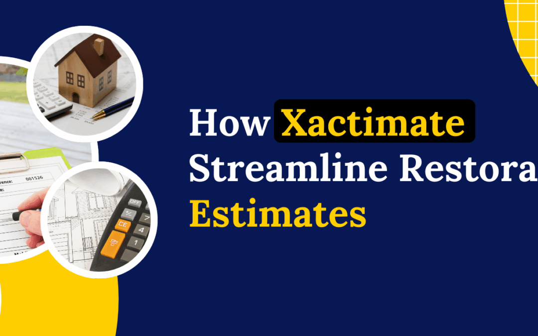 What Is Xactimate and How Can It Help Contractors Streamline Restoration Estimates? 